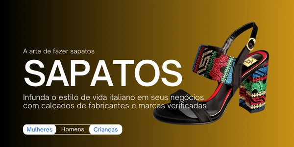 Como conhecer fabricantes de calçados italianos ou artesãos de calçados para mulheres, homens e crianças. Sapatos e tênis para atacado ou private label